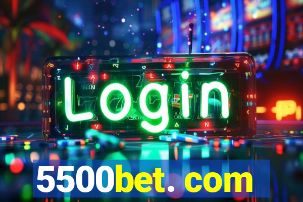 5500bet. com